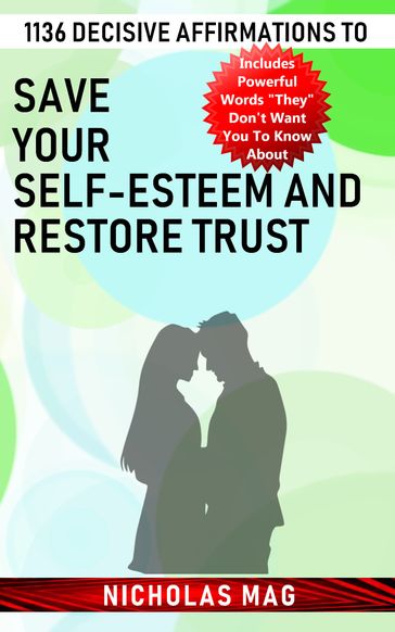 1136 Decisive Affirmations to Save Your Self-esteem and Restore Trust - Nicholas Mag