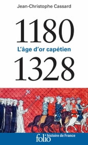 1180-1328. L âge d or capétien