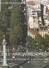 Le 11e arrondissement : itinéraires d histoire et d architecture