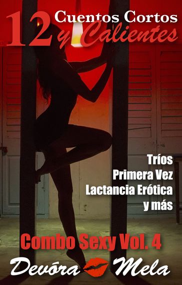 12 Cuentos Cortos y Calientes. Combo Sexy Vol. 4 - Devora Mela