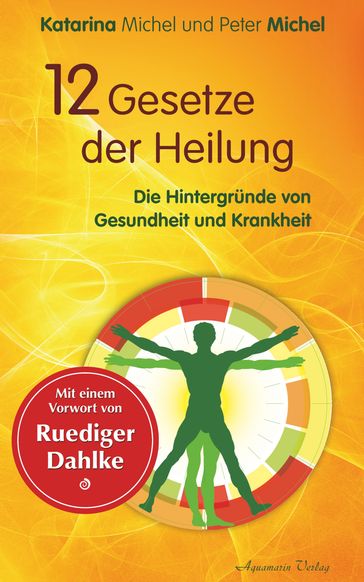 12 Gesetze der Heilung: Die Hintergründe von Gesundheit und Krankheit - Katarina Michel - Peter Michel