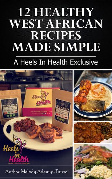 12 Healthy West Africa Recipes Made Simple - melody adeniyi-taiwo