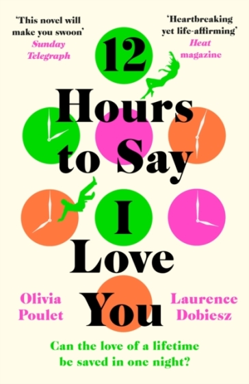 12 Hours To Say I Love You - Olivia Poulet - Laurence Dobiesz