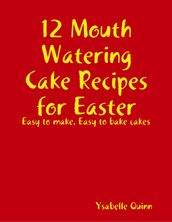 12 Mouth Watering Cake Recipes for Easter