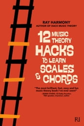 12 Music Theory Hacks to Learn Scales & Chords