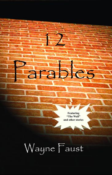 12 Parables - Wayne Faust