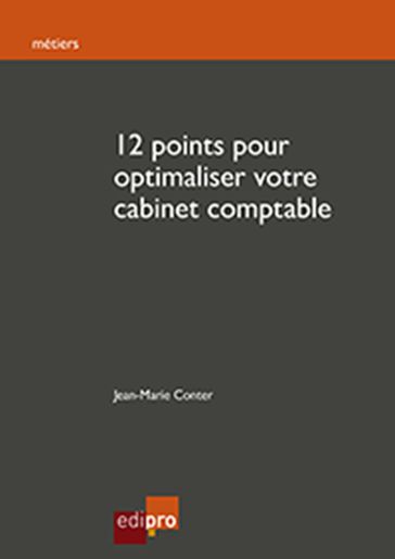 12 Points pour Optimaliser Votre Cabinet Comptable - Jean-Marie Conter