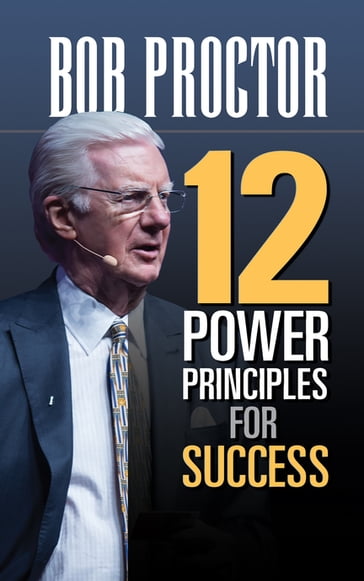 12 Power Principles for Success - Bob Proctor