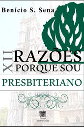 12 Razões porque sou Presbiteriano