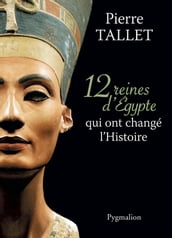 12 Reines d Egypte qui ont changé l Histoire
