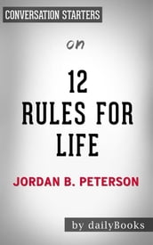 12 Rules For Life: by Jordan Peterson   Conversation Starters