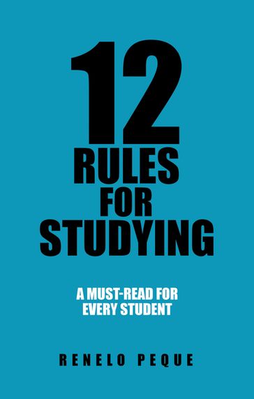 12 Rules for Studying - Renelo Peque