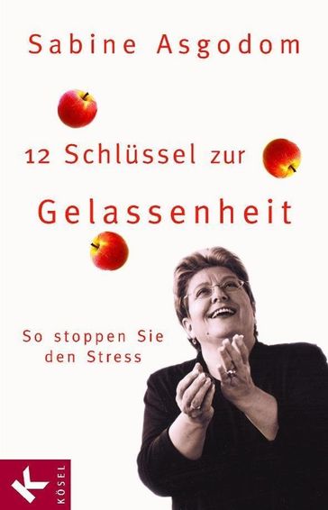 12 Schlüssel zur Gelassenheit - Sabine Asgodom