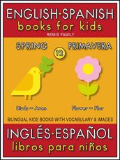 12 - Spring (Primavera) - English Spanish Books for Kids (Inglés Español Libros para Niños)