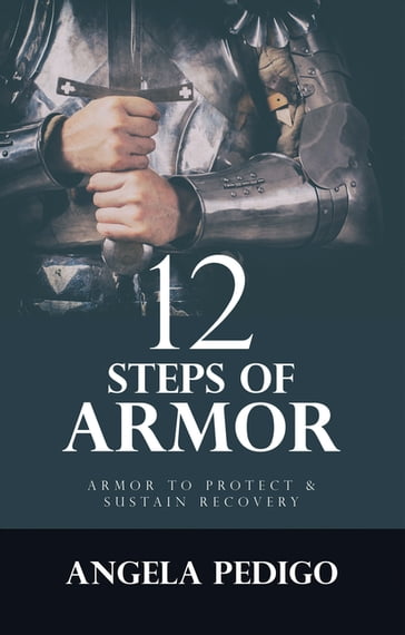 12 Steps of Armor - Angela Pedigo