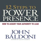 12 Steps to Power Presence