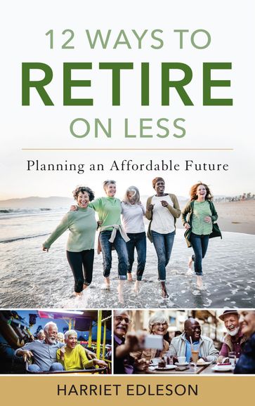 12 Ways to Retire on Less - Harriet Edleson