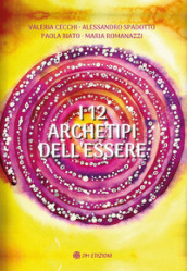 I 12 archetipi dell essere. Con 12 Carte