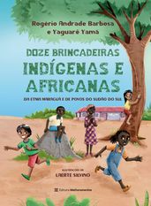 12 brincadeiras indígenas e africanas