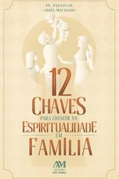 12 chaves para crescer na espiritualidade em família