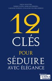 12 clés pour séduire avec élégance