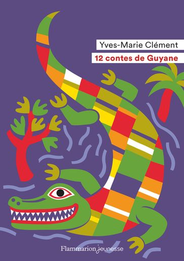 12 contes de Guyane - Yves-Marie Clément