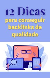 12 dicas para conseguir backlinks de qualidade