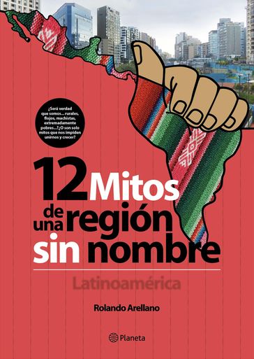 12 mitos de una región sin nombre. Latinoamérica - Rolando Arellano