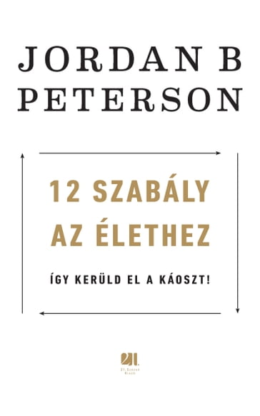 12 szabály az élethez - Így kerüld el a káoszt! - Jordan B. Peterson