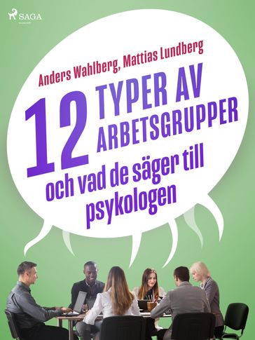 12 typer av arbetsgrupper - och vad de säger till psykologen - Anders Wahlberg - Mattias Lundberg