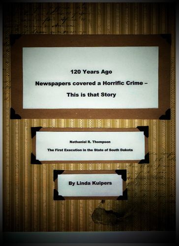 Nathaniel R. Thompson-The First Execution in the State of South Dakota - Linda Kuipers