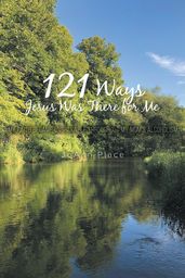121 Ways Jesus Was There for Me