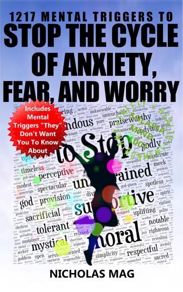 1217 Mental Triggers to Stop the Cycle of Anxiety, Fear, and Worry - Nicholas Mag