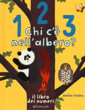 123 chi c è nell albero? Il libro dei numeri. Ediz. a colori