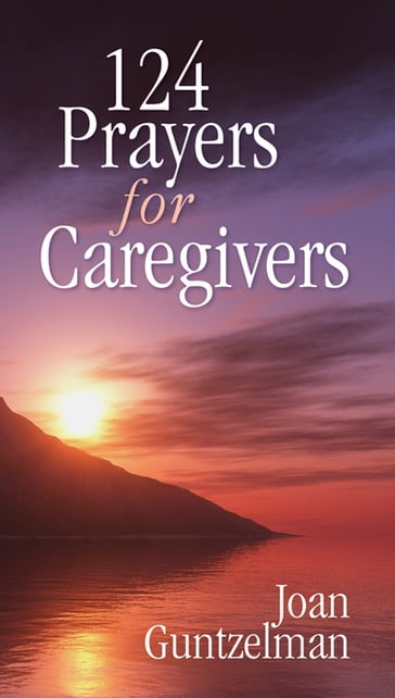 124 Prayers for Caregivers - Joan Guntzelman