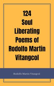 124 Soul Liberating Poems