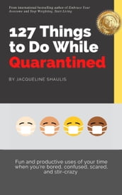 127 Things to Do While Quarantined