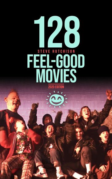 128 Feel-Good Movies - Steve Hutchison