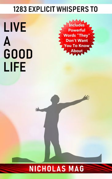 1283 Explicit Whispers to Live a Good Life - Nicholas Mag