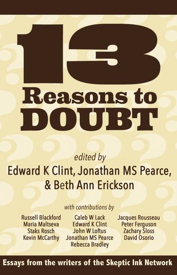 13 Reasons To Doubt - Beth Ann Erickson - Edward K Clint - Jonathan MS Pearce