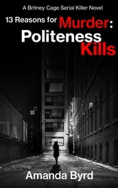 13 Reasons for Murder: Politeness Kills