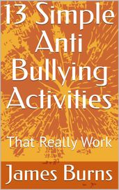 13 Simple Anti Bullying Activities: That Really Work