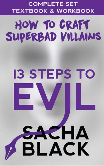 13 Steps To Evil - How To Craft A Superbad Villain - Sacha Black