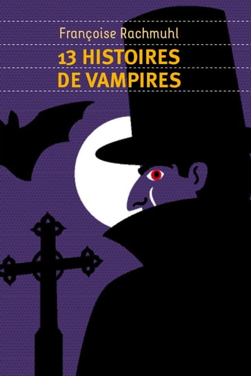 13 histoires de vampires - Françoise Rachmuhl