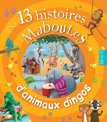 13 histoires maboules d'animaux dingos - Claire Renaud - Vincent Villeminot