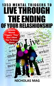 1353 Mental Triggers to Live Through the Ending of Your Relashionship