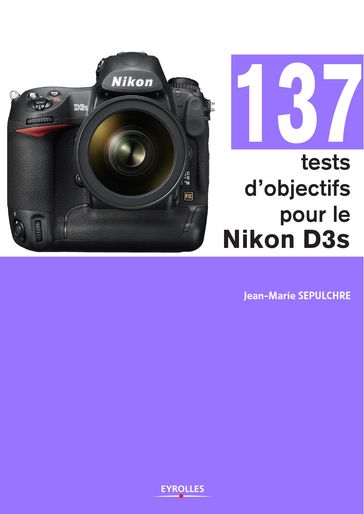 137 tests d'objectifs pour le Nikon D3s - Jean-Marie Sepulchre