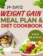 14-DAYS WEIGHT GAIN MEAL PLAN & DIET COOKBOOK