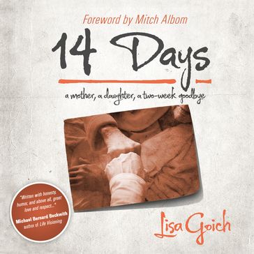 14 Days: A Mother, A Daughter, A Two Week Goodbye - Lisa Goich