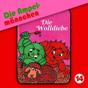 14: Die Wolldiebe - Die Ampelmannchen - Jens Kersten - Joachim Richert - Erika Immen - Peter Thomas - Alexander Ester - Hans-Joachim Herwald